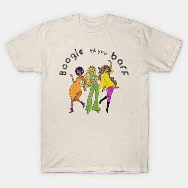 Boogie Til You Barf T-Shirt by Slightly Unhinged